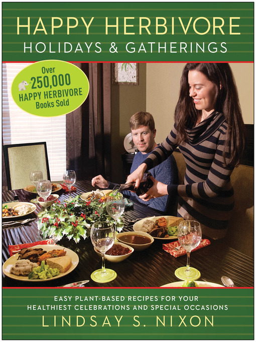 Title details for Happy Herbivore Holidays & Gatherings by Lindsay S. Nixon - Available